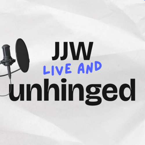 JJW live and unhinged